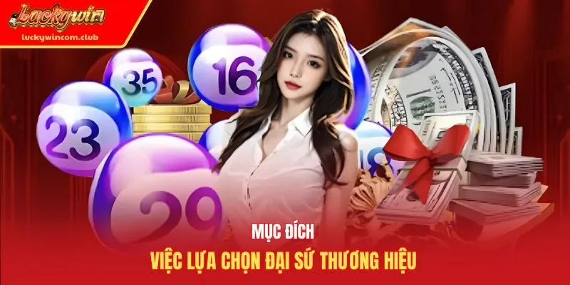 Mục đích việc lựa chọn đại sứ thương hiệu 